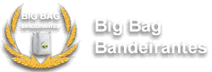 Big Bag Bandeirantes, fabricação de Contentores Flexíveis (Big Bags), Big Bag com Saia Superior, Big Bag com Válvulas, Big Bag Travado convencional